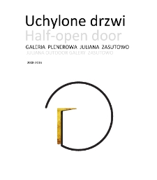Uchylone drzwi : Galeria Plenerowa Juliana Zasutowo 2008 - 2016 : Artyści Komentarze